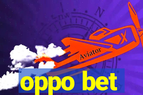 oppo bet